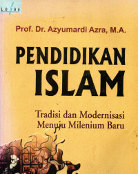 Image of Pendidikan islam: Tradisi dan Modernisasi Menuju Milenium Baru