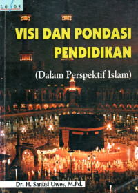 Image of Visi dan pondasi pendidikan: Dalam Perspektif Islam