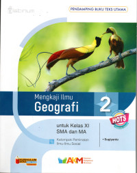 Image of Mengkaji Ilmu Geografi 2: Untuk Kelas XI SMA Dan MA Kelompok Peminatan Ilmu-Ilmu Sosial