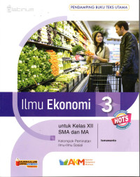 Image of Ilmu Ekonomi 3 Untuk Kelas XII SMA dan MA Kelompok Peminatan Ilmu-Ilmu.