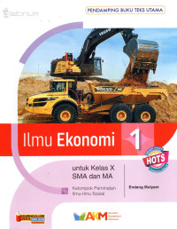Image of Ilmu Ekonomi 1 Untuk Kelas X SMA dan MA Kelompok Peminatan Ilmu-Ilmu Sosial