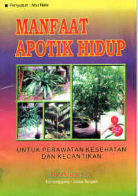 Image of Manfaat Apotik Hidup: Untuk Perawatan Kesehatan dan Kecantikan