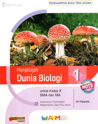 Image of Menjelajah Dunia Biologi 1: Untuk Kelas X SMA dan MA Kelompok peminataan Matematika dan Ilmu Alam