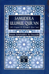 Image of Samudra Ulumul Qur'an 3 : Al-Itqan Fi Ulumil Qur'an