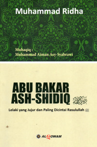 Image of Abu Bakar Ash-Shidiq: Lelaki Yang Jujur dan Paling Dicintai Rasulullah