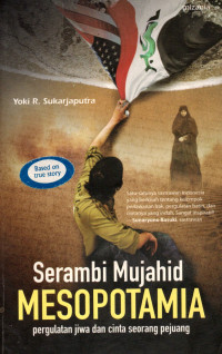 Image of Serambi Mujahid Mesopotamia: Pergulatan Jiwa dan Cinta seorang Pejuang.
