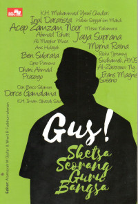 Image of Gus! Sketsa Seorang Guru Bangsa
