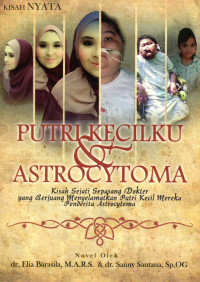 Image of Putri Kecilku & Astrocytoma: Kisah Sejati Sepasang Dokter yang Berjuang Menyelamatkan Putri Kecil mereka Penderita Astrocytoma