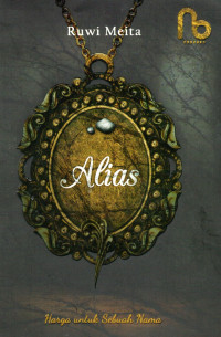 Image of Alias: Harga Untuk Sebuah Nama