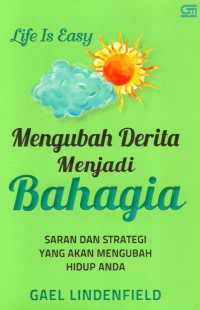Image of Life Is Easy: mengubah Derita menjadi bahagia. Saran Dan Strategi Yang Mengubah Hidup Anda