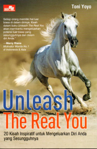 Image of Unleash The Real You: 20 Kisah inspiratif untuk mengeluarkan diri anda yang sebenarnya.