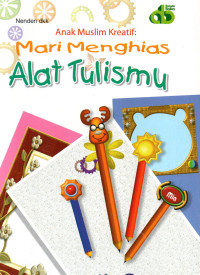 Image of Anak Muslim Kreatif: Mari menghias Alat Tulismu