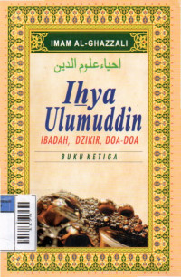 Image of Ihya ulumuddin : Ibadah, Dzikir, Doa-doa.