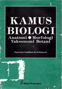 Image of Kamus Biologi: Anatomi, Taksonomi, Morfologi, Botani
