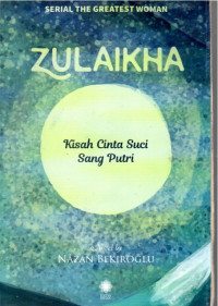 Image of Kisah Cinta Suci Sang Putri Zulaikha: Serial The Greatest Women