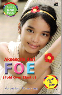 Image of Kreasi Tanpa Batas : Aksesoris dari FOE ( Fold Over Elastic )