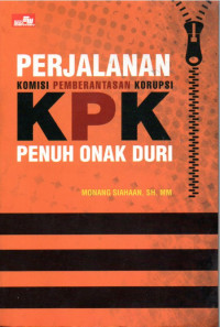 Image of Perjalanan Komisi Pemberantasan Korupsi (KPK) Penuh Onak Duri