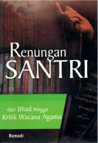 Image of Renungan Santri : Dari Jihad Hingga Kritik Wacana Agama