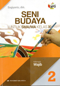 Image of Seni Budaya Jilid 2 Untuk SMA/MA Kelas Xi Kelompok Wajib