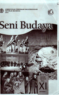 Image of Seni Budaya Untuk SMA/MA/SMK/MAK Kelas XI Semester I
