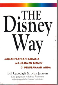 Image of The Disney Way: memanfaatkan Rahasia Manajemen Disney Di perusahaan anda