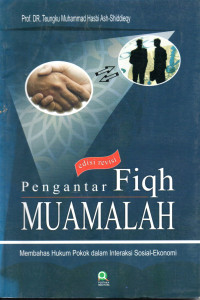 Image of Pengantar Fiqh MUAMALAH: Membahas Hukum Pokok dalam Interaksi Sosial - Ekonomi.