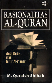 Image of Rasionalitas Al-Quran: Studi Kritis atas Tafsir Al-Manar.